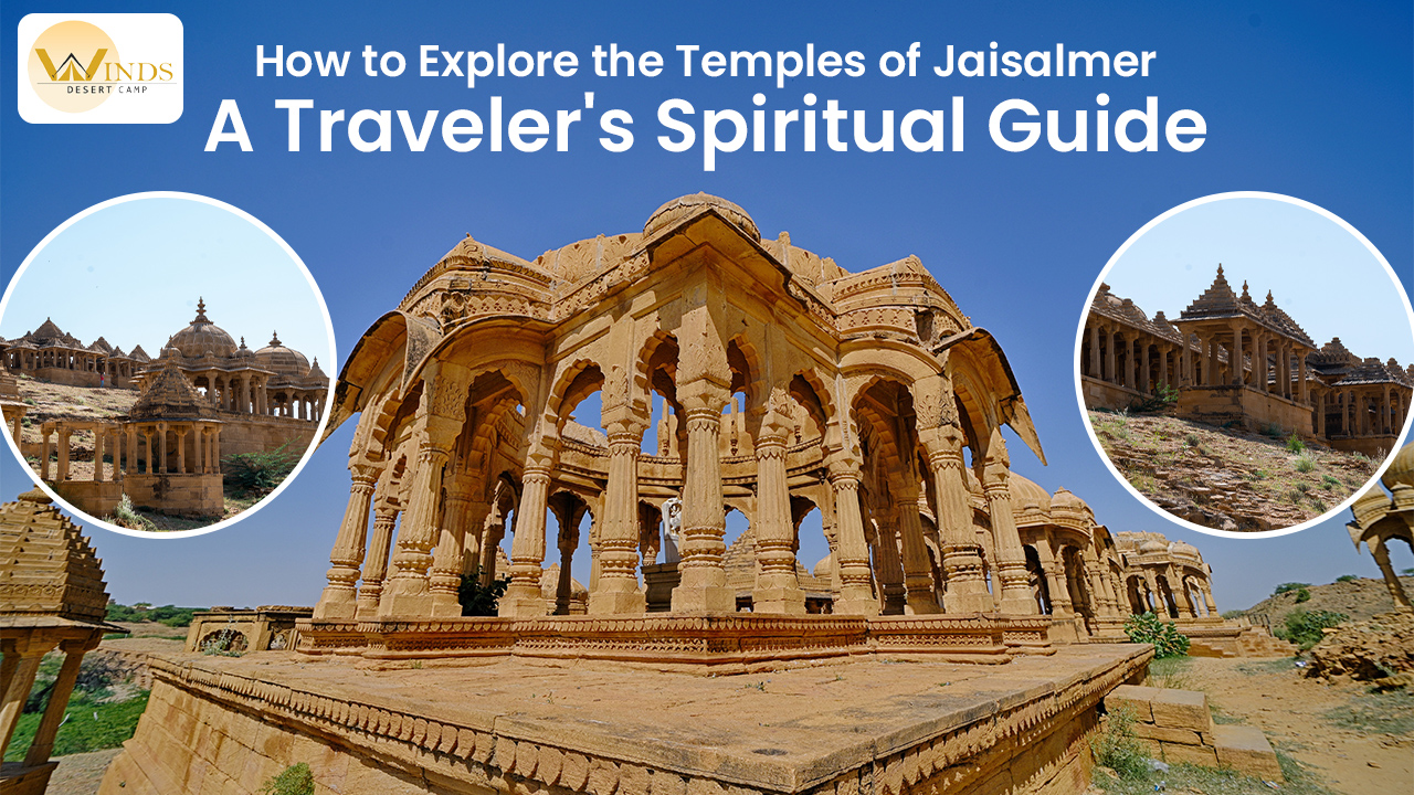 How to Explore the Temples of Jaisalmer: A Traveler's Spiritual Guide
