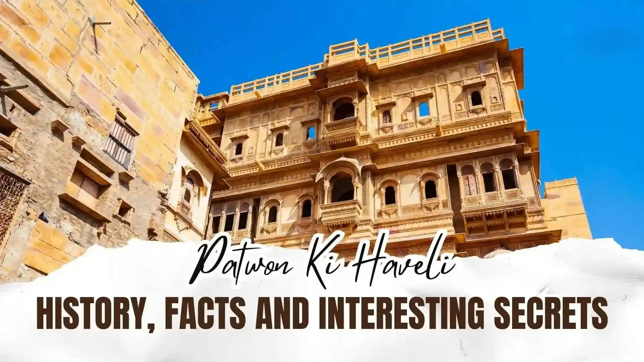 Patwon Ki Haveli: History, Facts and Interesting Secrets